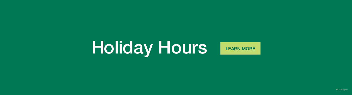 Holiday Hours - LEARN MORE